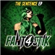 Fant4stik - The Sentence EP